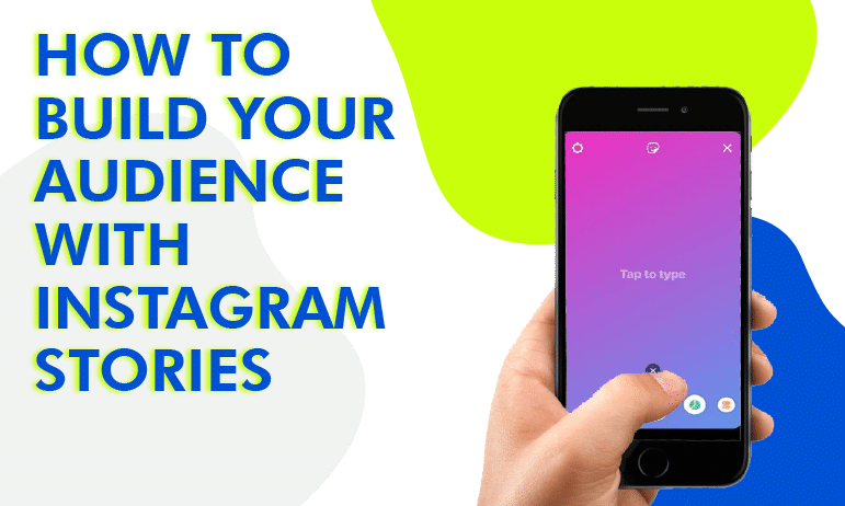 how to build your audience with Instagram stories