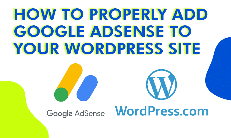 how to properly add google adsense to your wordpress site